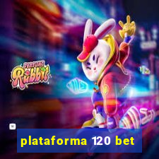 plataforma 120 bet